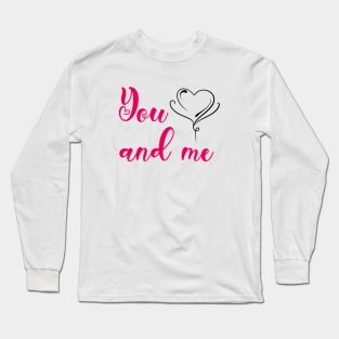 You and me Long Sleeve T-Shirt